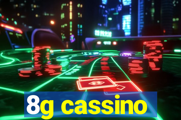 8g cassino